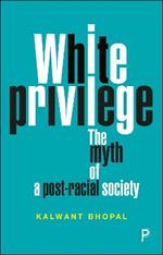 White Privilege: The Myth of a Post-Racial Society