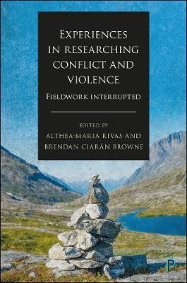 Experiences in Researching Conflict and Violence: Fieldwork Interrupted - cover