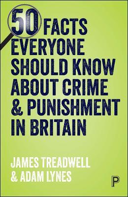 50 Facts Everyone Should Know About Crime and Punishment in Britain - cover