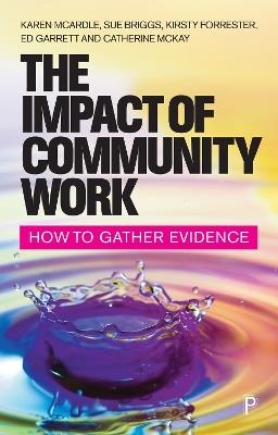 The Impact of Community Work: How to Gather Evidence - Karen McArdle,Sue Briggs,Kirsty Forrester - cover