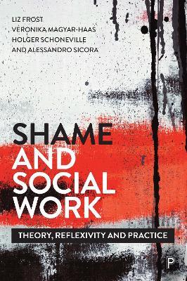 Shame and Social Work: Theory, Reflexivity and Practice - cover