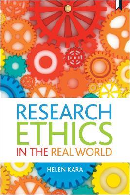 Research Ethics in the Real World: Euro-Western and Indigenous Perspectives - Helen Kara - cover