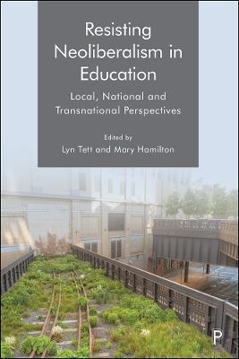 Resisting Neoliberalism in Education: Local, National and Transnational Perspectives - cover