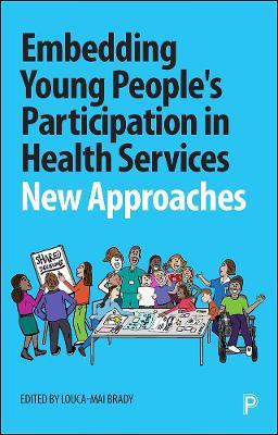 Embedding Young People's Participation in Health Services: New Approaches - cover