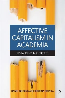 Affective Capitalism in Academia: Revealing Public Secrets - cover