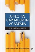 Affective Capitalism in Academia: Revealing Public Secrets
