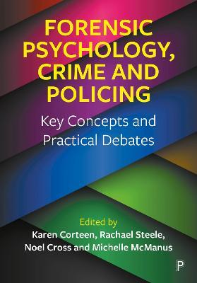 Forensic Psychology, Crime and Policing: Key Concepts and Practical Debates - cover