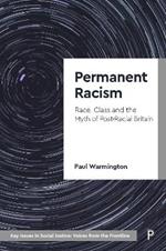 Permanent Racism: Race, Class and the Myth of Postracial Britain