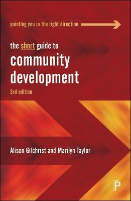 The Short Guide to Community Development - Alison Gilchrist,Marilyn Taylor - cover