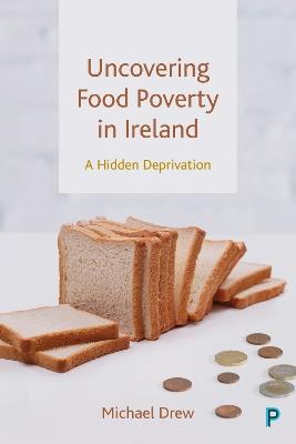 Uncovering Food Poverty in Ireland: A Hidden Deprivation - Michael Drew - cover