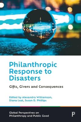 Philanthropic Response to Disasters: Gifts, Givers and Consequences - cover