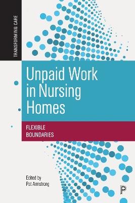 Unpaid Work in Nursing Homes: Flexible Boundaries - cover