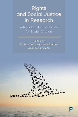 Rights and Social Justice in Research: Advancing Methodologies for Social Change - cover