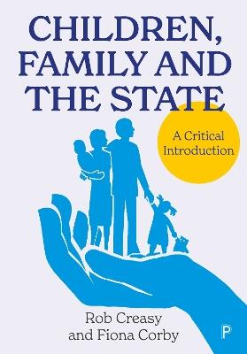 Children, Family and the State: A Critical Introduction - Rob Creasy,Fiona Corby - cover