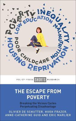 The Escape from Poverty: Breaking the Vicious Cycles Perpetuating Disadvantage - Olivier De Schutter,Hugh Frazer,Anne-Catherine Guio - cover