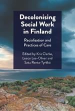 Decolonising Social Work in Finland: Racialisation and Practices of Care