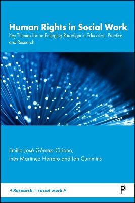 Human Rights in Social Work: Key Themes for an Emerging Paradigm in Education, Practice and Research - Emilio Gómez-Ciriano,Inés Martínez-Herrero,Ian Cummins - cover