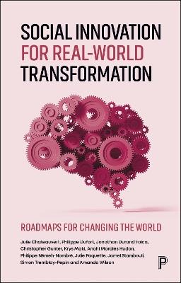 Social Innovation for Real-World Transformation: Roadmaps for Changing the World - Julie Chateauvert,Philippe Dufort,Jonathan Durand Folco - cover