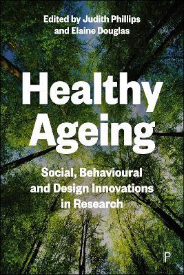 Healthy Ageing: Social, Behavioural and Design Innovations in Research - cover
