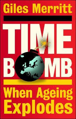 Timebomb: When Ageing Explodes - Giles Merritt - cover