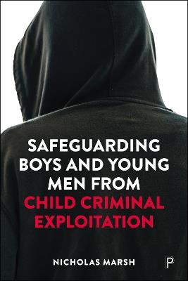 Safeguarding Boys and Young Men from Child Criminal Exploitation - Nicholas Marsh - cover