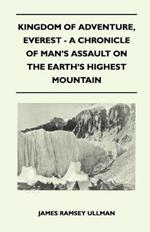 Kingdom of Adventure, Everest - A Chronicle of Man's Assault on the Earth's Highest Mountain