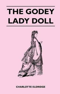 The Godey Lady Doll - Charlotte Eldridge - cover