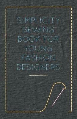 Simplicity Sewing Book for Young Fashion Designers - Anon - cover