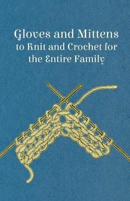 Gloves and Mittens to Knit and Crochet for the Entire Family - Vol. 29 - Anon - cover