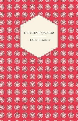 The Bishop's Jaegers - Thorne Smith - cover