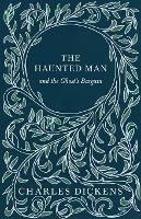 The Haunted Man and the Ghosts Bargain (Fantasy and Horror Classics) - Charles Dickens - cover