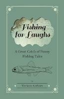 Fishing for Laughs - A Great Catch of Funny Fishing Tales (Fantasy and Horror Classics) - Various - cover
