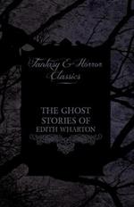 The Ghost Stories of Edith Wharton (Fantasy and Horror Classics)