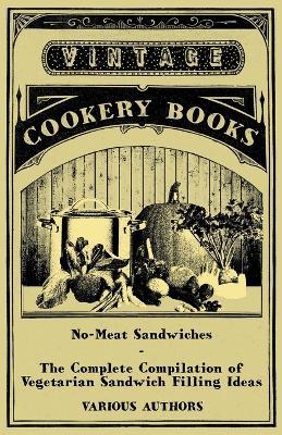 No-Meat Sandwiches - The Complete Compilation of Vegetarian Sandwich Filling Ideas - Various - cover