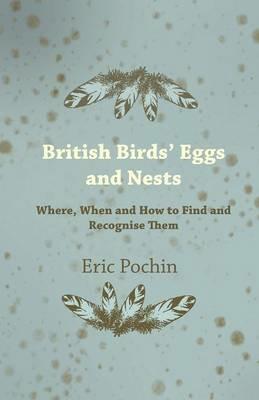 British Birds' Eggs and Nests - Where, When and How to Find and Recognise Them - Eric Pochin - cover