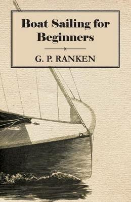 Boat Sailing for Beginners - G. P. Ranken - cover