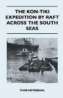 The Kon-Tiki Expedition by Raft Across the South Seas - Thor Heyerdahl - cover