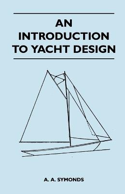 An Introduction to Yacht Design - A. A. Symonds - cover