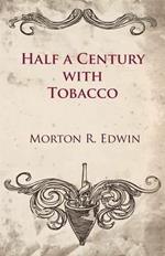 Half a Century With Tobacco