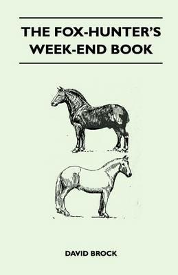 The Fox-Hunter's Week-End Book - David Brock - cover