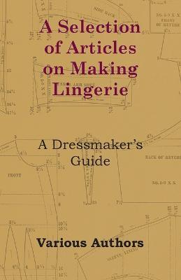 A Selection of Articles on Making Lingerie - A Dressmaker's Guide - Rose H Thorpe - cover
