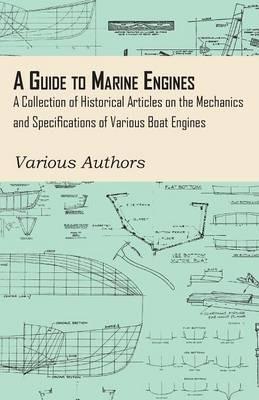 A Guide to Marine Engines - A Collection of Historical Articles on the Mechanics and Specifications of Various Boat Engines - Various - cover