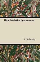 High Resolution Spectroscopy - S. Tolansky - cover