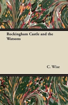 Rockingham Castle and the Watsons - C. Wise - cover