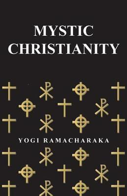 Mystic Christianity - Yogi Ramacharaka - cover