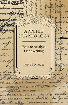 Applied Graphology - How to Analyze Handwriting - Irene Marcuse - cover