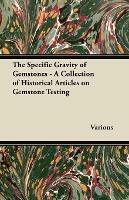 The Specific Gravity of Gemstones - A Collection of Historical Articles on Gemstone Testing - Various - cover