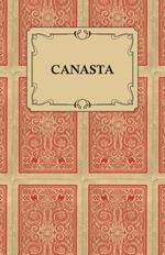 Canasta - A Quick Way to Learn This Popular New Game With Instructions For Skillful Play