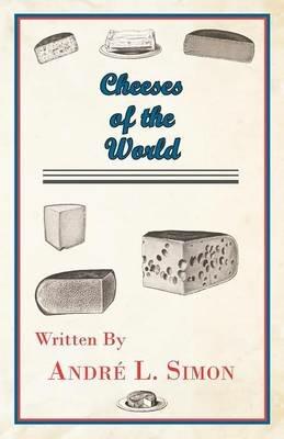 Cheeses of the World - Andre L. Simon - cover