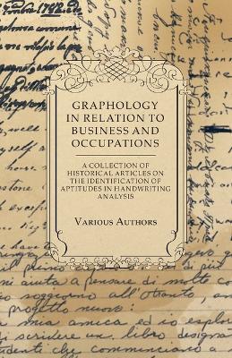 Graphology in Relation to Business and Occupations - A Collection of Historical Articles on the Identification of Aptitudes in Handwriting Analysis - Various - cover